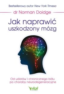 Jak naprawić uszkodzony mózg. Autor: dr Norman Doidge. Multiszop.pl Okładka książki Jak naprawić uszkodzony mózg