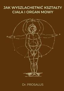 Okładka książki Jak wyszlachetnić kształty ciała i organ mowy