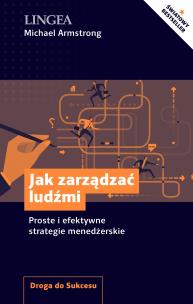 Okładka książki Jak zarządzać ludźmi. Proste i efektywne strategie menedżerskie