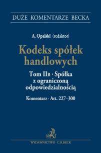 Okładka książki Kodeks spółek handlowych Tom 2 B Spółka z ograniczoną odpowiedzialnością. Komentarz do art. 227-3