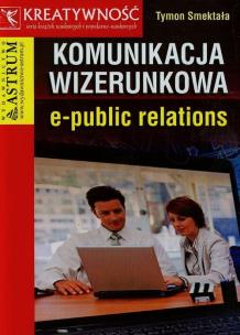 Okładka książki Komunikacja wizerunkowa e-public relations
