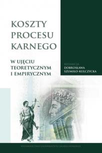 Okładka książki Koszty procesu karnego w ujęciu teoretycznym i empirycznym