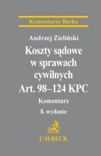 Okładka książki Koszty sądowe w sprawach cywilnych Art. 98-124 KPC Komentarz