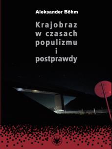 Okładka książki Krajobraz w czasach populizmu i postprawdy