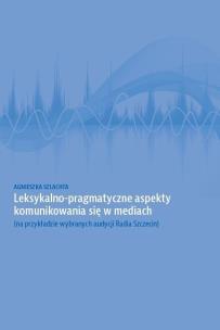 Okładka książki Leksykalno-pragmatyczne aspekty komunikowania się w mediach