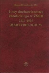 Okładka książki Losy duchowieństwa katolickiego w ZSSR 1917-1939. Martyrologium