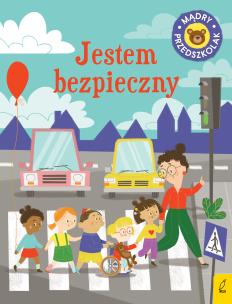 Okładka książki Mądry przedszkolak Jestem bezpieczny