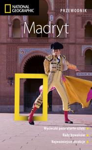 Okładka książki Madryt. Przewodnik National Geographic. Wydanie 2, zaktualizowane