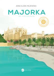 Okładka książki Majorka. Nie tylko pod palmą