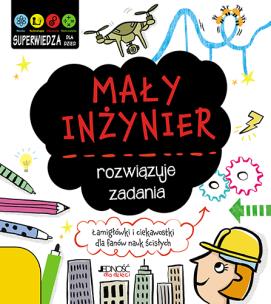 Mały inżynier rozwiązuje zadania - uszkodzone. Autor: Jenny Jacoby, Vicky Barker. Multiszop.pl Okładka książki Mały inżynier rozwiązuje zadania - uszkodzone