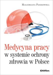 Okładka książki Medycyna pracy w systemie ochronie zdrowia w Polsce
