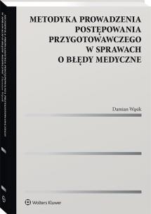Okładka książki Metodyka prowadzenia postępowania przygotowawczego w sprawach o błędy medyczne