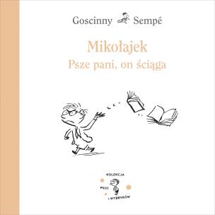 Mikołajek. Psze pani, on ściąga. Autor: Jean-Jacques Sempé, René Goscinny. Multiszop.pl Okładka książki Mikołajek. Psze pani, on ściąga