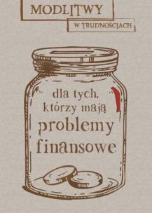 Okładka książki Modlitwy w trudnościach. Dla tych, którzy mają...