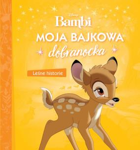 Okładka książki Moja bajkowa dobranocka. Leśne historie. Bambi