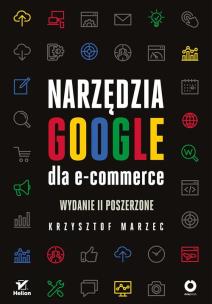 Okładka książki NARZĘDZIA GOOGLE DLA E-COMMERCE WYD. 2