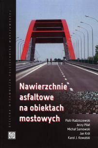 Nawierzchnie asfaltowe na obiektach mostowych. Autor: Piotr Radziszewski, Piłat Jerzy, Sarnowski Michał. Multiszop.pl Okładka książki Nawierzchnie asfaltowe na obiektach mostowych