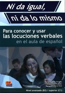 Okładka książki Ni da igual, ni da lo mismo Nivel avanzado (B2) / superior (C1)