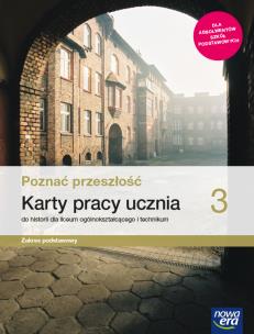Okładka książki Nowe historia Poznać przeszłość karty pracy 3 liceum i technikum zakres podstawowy