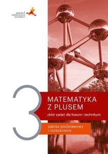 Okładka książki Nowe matematyka z plusem zbiór zadań do liceum i technikum dla klasy 3