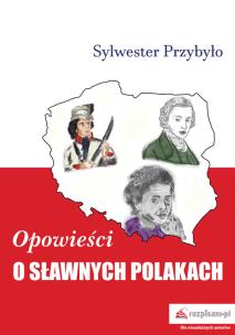 Okładka książki Opowieści o sławnych Polakach