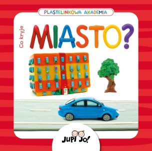 Okładka książki Plastelinkowa akademia Co kryje miasto?