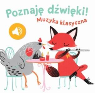 Okładka książki Poznaję dzwięki - Muzyka klasyczna