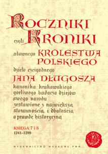Okładka książki Roczniki czyli Kroniki sławnego Królestwa Polskiego Księga 7 i 8. 1241-1299
