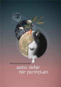 Okładka książki Sama siebie nie pamiętam