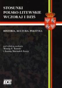 Okładka książki Stosunki polsko-litewskie wczoraj i dziś