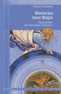 Okładka książki Stwórcza moc Boga. Stanowisko św. Tomasza z Akwinu
