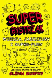 Okładka książki Super Bystrzak. Wiedza, jaszczury i super-fury