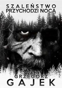 Okładka książki Szaleństwo przychodzi nocą