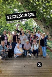 Szczęściarze historie prawdziwe 3. Autor: Józef Stępień i Przyjaciele. Multiszop.pl Okładka książki Szczęściarze historie prawdziwe 3