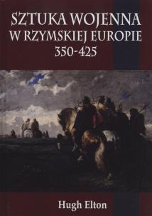 Okładka książki Sztuka wojenna w rzymskiej Europie 350-425