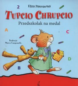Okładka książki Tupcio Chrupcio. Przedszkolak na medal BR w.2015