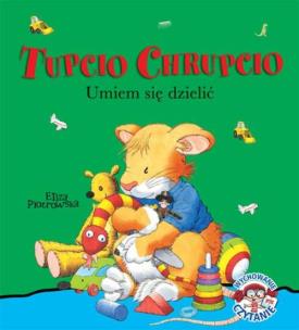 Okładka książki Tupcio Chrupcio. Umiem się dzielić w.2013