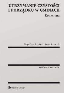 Okładka książki Utrzymanie czystości i porządku w gminach Komentarz