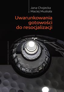 Okładka książki Uwarunkowania gotowości do resocjalizacji