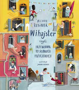 Wihajster, czyli przewodnik po słowach pożyczonych (autograf). Autor: Michał Rusinek. Multiszop.pl Okładka książki Wihajster, czyli przewodnik po słowach pożyczonych (autograf)