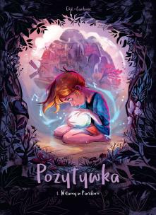 Okładka książki Witamy w Pandorii. Pozytywka. Tom 1