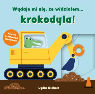 Okładka książki Wydaje mi się, że widziałem… krokodyla