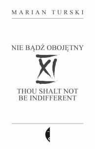 Okładka książki XI Nie bądź obojętny. XI Thou shalt not be indifferent