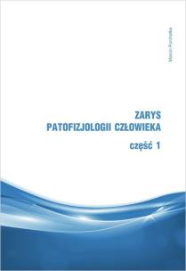 Okładka książki Zarys patofizjologii człowieka Część 1