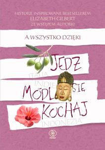 A wszystko dzięki 'Jedz, módl się, kochaj' - uszkodzone. Autor: Opracowanie zbiorowe. Multiszop.pl Okładka książki A wszystko dzięki 'Jedz, módl się, kochaj' - uszkodzone