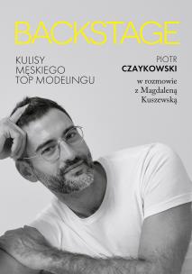 BACKSTAGE. Kulisy męskiego topmodelingu. Autor: Kuszewska Magdalena, Piotr Czaykowski. Multiszop.pl Okładka książki BACKSTAGE. Kulisy męskiego topmodelingu