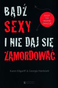 Okładka książki Bądź sexy i nie daj się zamordować