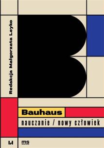 Okładka książki Bauhaus - nauczanie/nowy człowiek