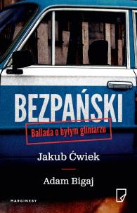 Bezpański. Ballada o byłym gliniarzu - uszkodzone. Autor: Ćwiek Jakub, Adam Bigaj. Multiszop.pl Okładka książki Bezpański. Ballada o byłym gliniarzu - uszkodzone