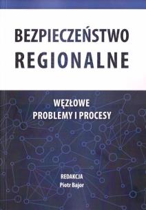Okładka książki Bezpieczeństwo regionalne. Węzłowe problemy...